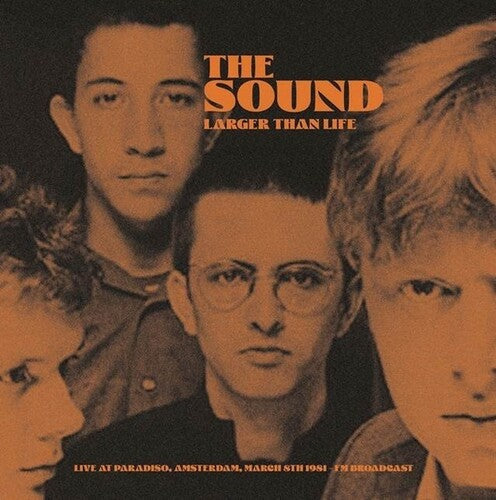 The Sound - The Sound - Larger Than Life: Live At Paradiso, Amsterdam, March 8th 1981 - FM Broadcast