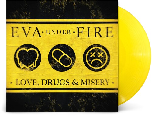 Eva Under Fire - Eva Under Fire - Love, Drugs & Misery [Yellow]