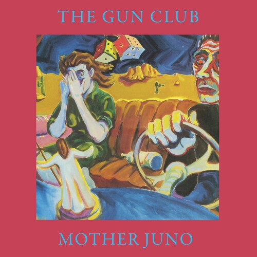 The Gun Club - The Gun Club - Mother Juno