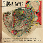 Fiona Apple - Fiona Apple - The Idler Wheel Is Wiser Than The Driver Of The Screw And Whipping Cords Will Serve You More Than Ropes Will Ever Do