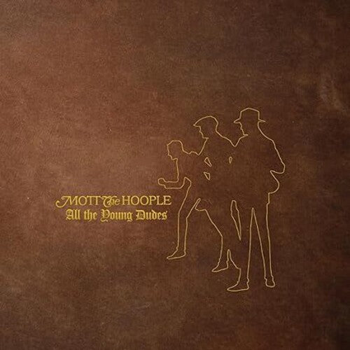 Mott the Hoople - Mott the Hoople - All The Young Dudes: 50th Anniversary Edition [2LP/2CD]
