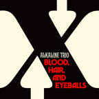 Alkaline Trio - Alkaline Trio - Blood, Hair, And Eyeballs