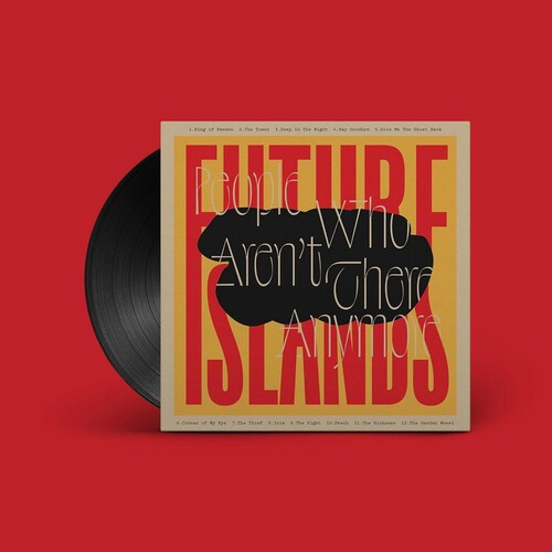 Future Islands - Future Islands - People Who Aren't There Anymore