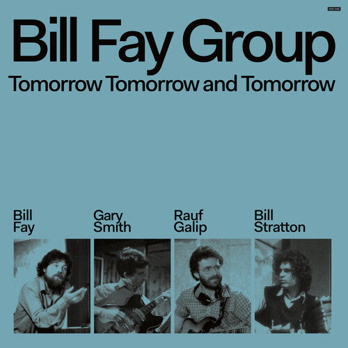 Bill Fay Group - Bill Fay Group - Tomorrow Tomorrow & Tomorrow