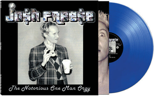 Josh Freese - Josh Freese - The Notrious One Man Orgy - Blue