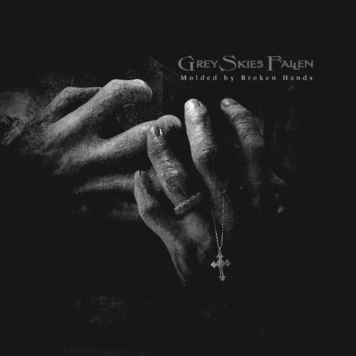 Grey Skies Fallen - Grey Skies Fallen - Molded By Broken Hands - White
