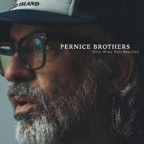 The Pernice Brothers - The Pernice Brothers - Who Will You Believe