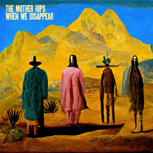 The Mother Hips - The Mother Hips - When We Disappear