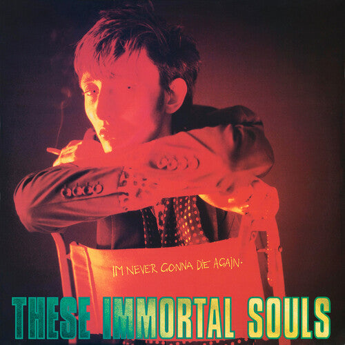 These Immortal Souls - These Immortal Souls - I'm Never Gonna Die Again (2024 Remaster)