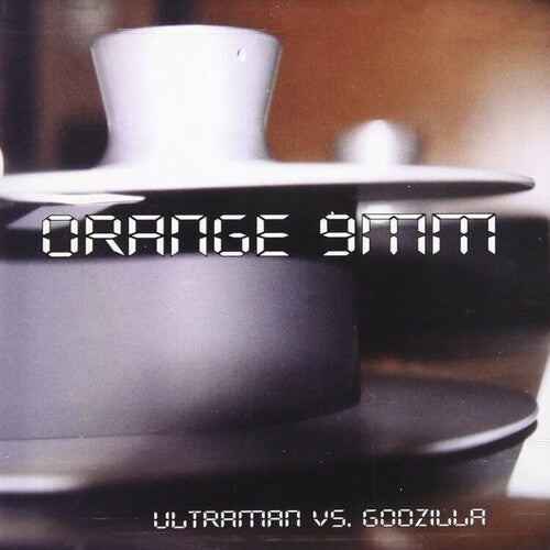 Orange 9mm - Orange 9mm - Ultraman Vs Godzilla