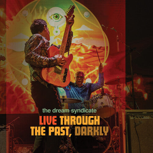 The Dream Syndicate - The Dream Syndicate - Live Through The Past Darkly