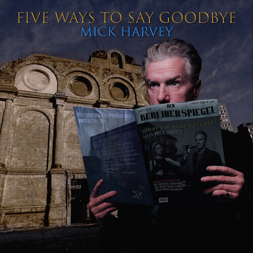 Mick Harvey - Mick Harvey - Five Ways To Say Goodbye