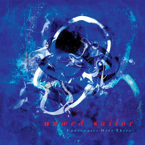 Unwed Sailor - Unwed Sailor - Underwater Over There - Oceania Blue