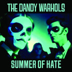 The Dandy Warhols - The Dandy Warhols - Summer Of Hate / Love Song