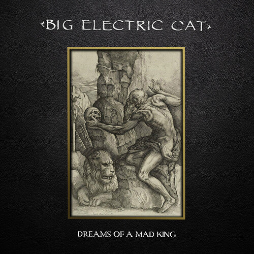 Big Electric Cat - Big Electric Cat - Dreams of a Mad King