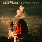 Cold Years - Cold Years - A Different Life