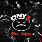 Onyx - Onyx - Ghetto Anthems