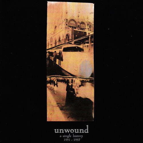 Unwound - Unwound - A Single History: 1991-2001