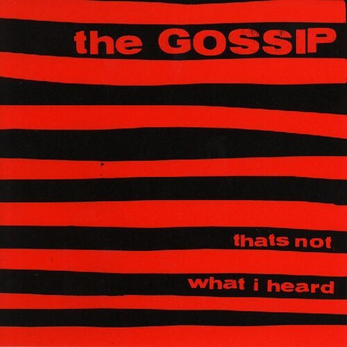 Gossip - Gossip - That's Not What I Heard