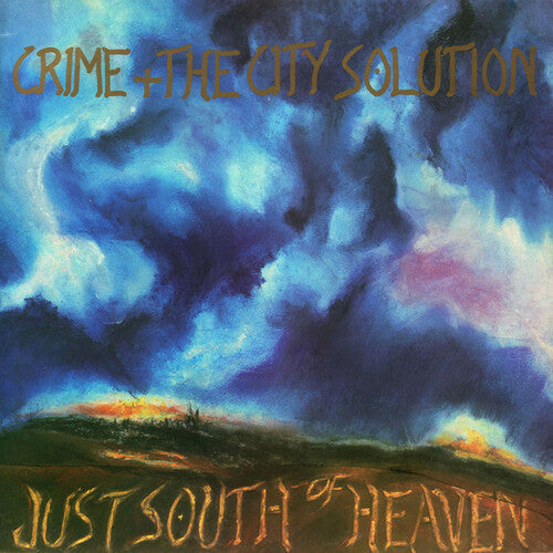 Crime & the City Solution - Crime & the City Solution - Just South Of Heaven [Blue]