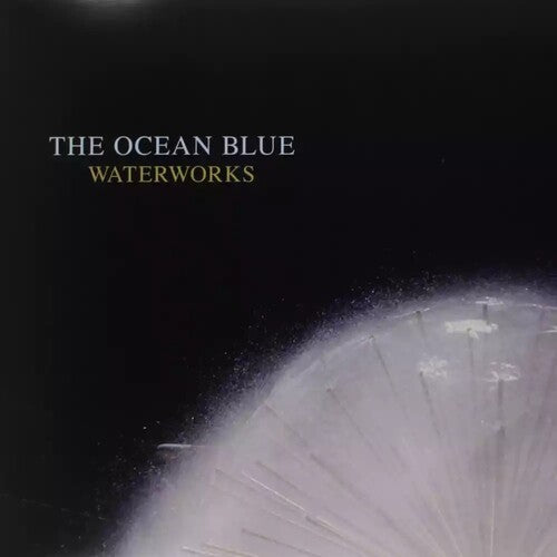 The Ocean Blue - The Ocean Blue - Waterworks