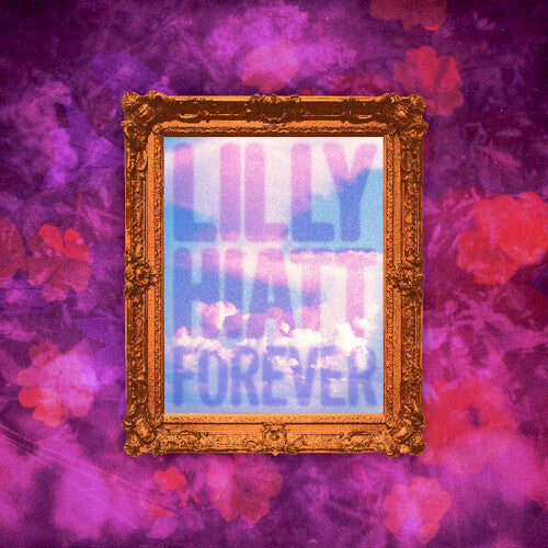 Lilly Hiatt - Lilly Hiatt - Forever