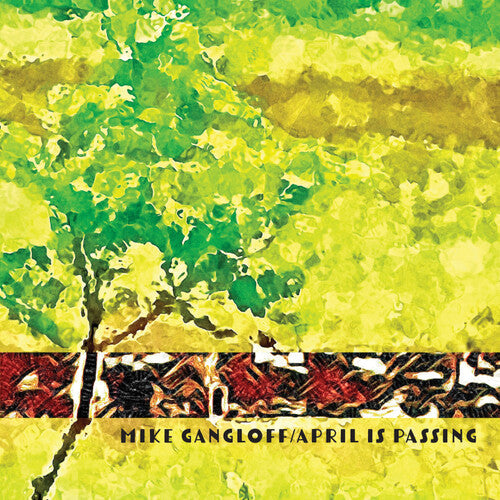Mike Gangloff - Mike Gangloff - April Is Passing