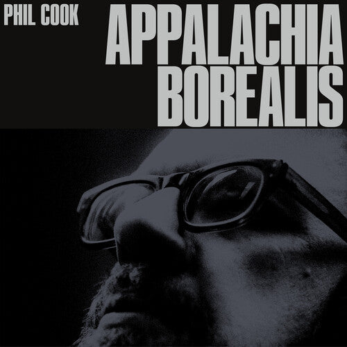 Phil Cook - Phil Cook - Appalachia Borealis