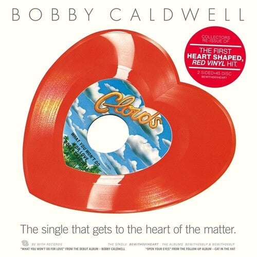 Bobby Caldwell - Bobby Caldwell - What You Won't Do For Love/Open Your Eyes [7-inch Heart Shaped Red]