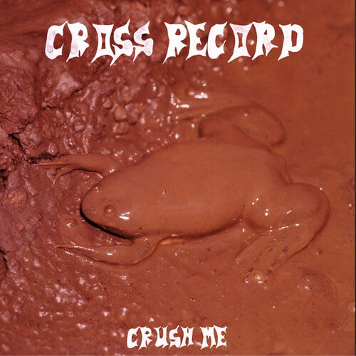Cross Record - Cross Record - Crush Me