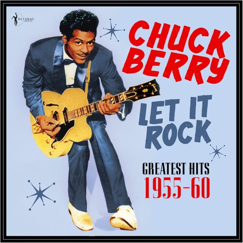 Chuck Berry - Chuck Berry - Let It Rock: Greatest Hits 1955-60