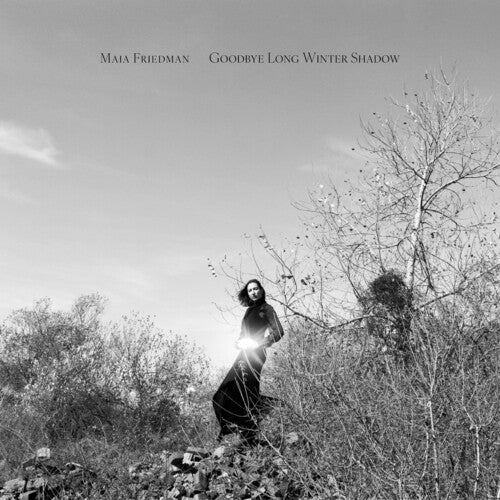 Maia Friedman - Maia Friedman - Goodbye Long Winter Shadow