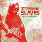 Paradise Slaves - Paradise Slaves - With Hell in His Eyes [Red]