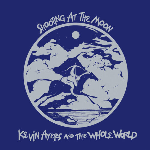 Kevin Ayers & the Whole World - Kevin Ayers & the Whole World - Shooting At The Moon (Remastered Edition)