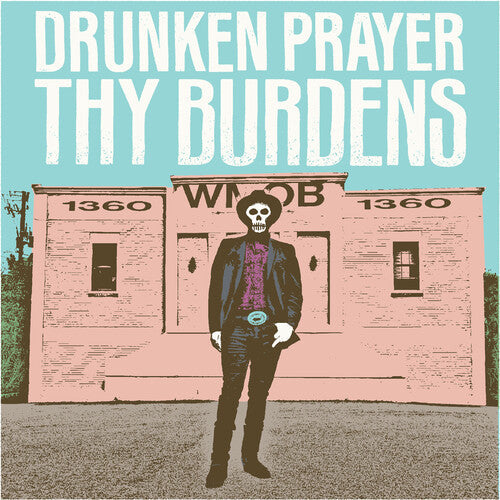 Drunken Prayer - Drunken Prayer - Thy Burdens
