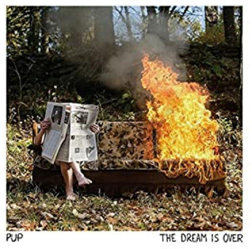 Pup - Pup - The Dream Is Over