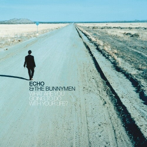 Echo & the Bunnymen - Echo & the Bunnymen - What Are You Going To Do With Your Life (25th Anniversary Edition)