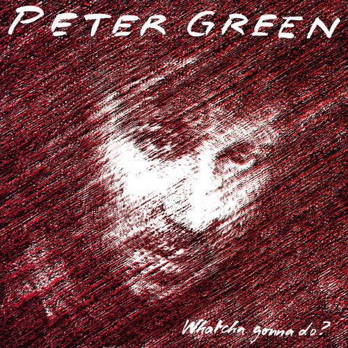 Peter Green - Peter Green - Whatcha Gonna Do [Green Splatter]