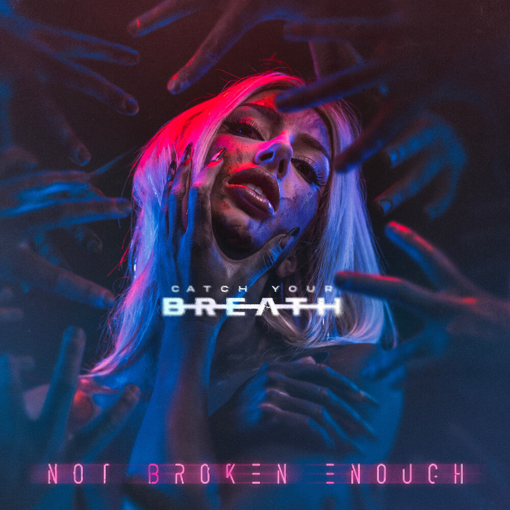 Catch Your Breath – Not Broken Enough (CD)