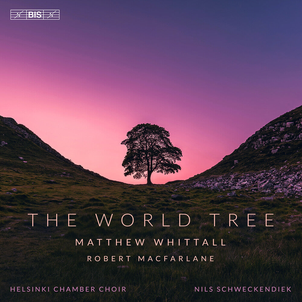 Helsinki Chamber Choir – Matthew Whittall: World Tree (CD)