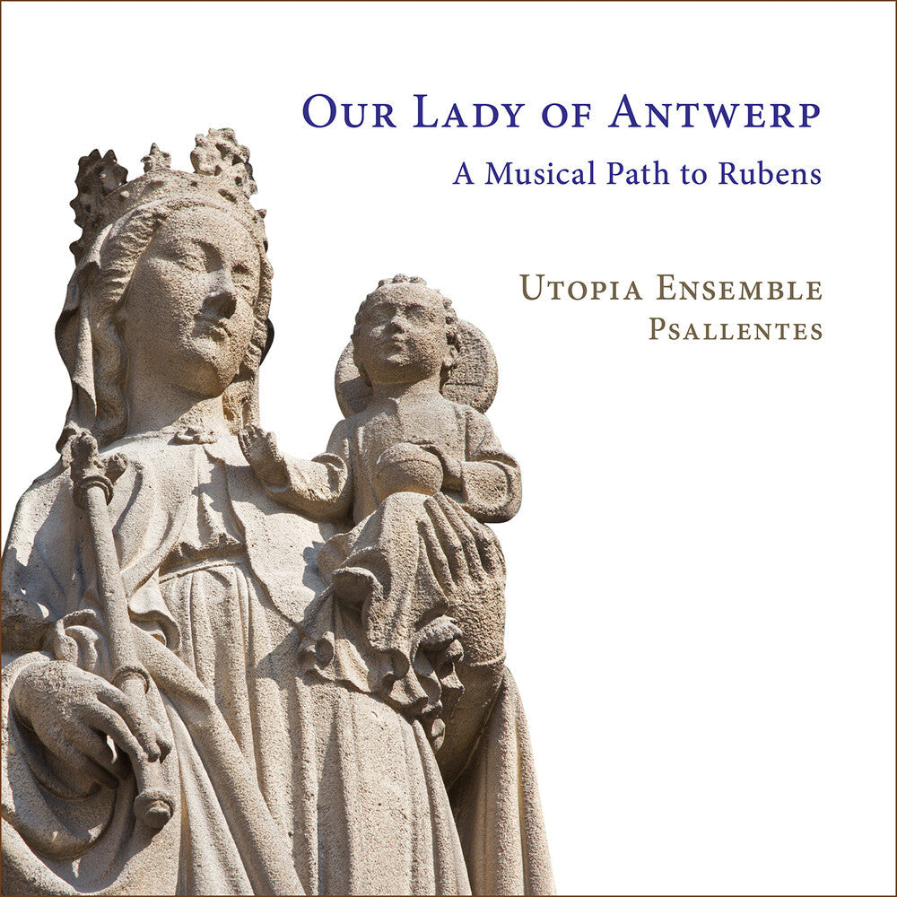Utopia Ensemble – Our Lady Of Antwerp - A Musical Path To Rubens (CD)