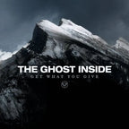 The Ghost Inside - The Ghost Inside - Get What You Give