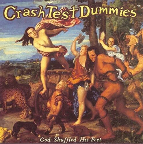 Crash Test Dummies - Crash Test Dummies - God Shuffled His Feet