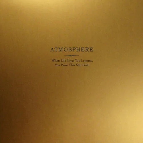 Atmosphere - Atmosphere - When Life Gives You Lemons You Paint That Shit Gold [2LP Gold]