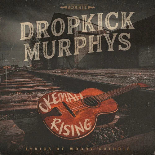 Dropkick Murphys - Dropkick Murphys - Okemah Rising