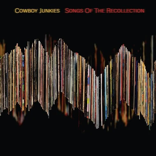 Cowboy Junkies - Cowboy Junkies - Songs Of The Recollection