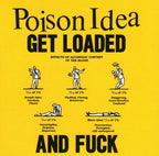 Poison Idea - Poison Idea - Get Loaded & Fuck