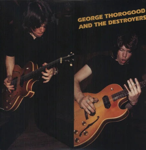 George Thorogood - George Thorogood - George Thorogood & Destroyers