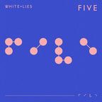 White Lies - White Lies - Five