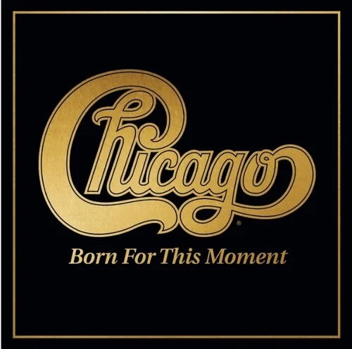 Chicago - Chicago - Born For This Moment